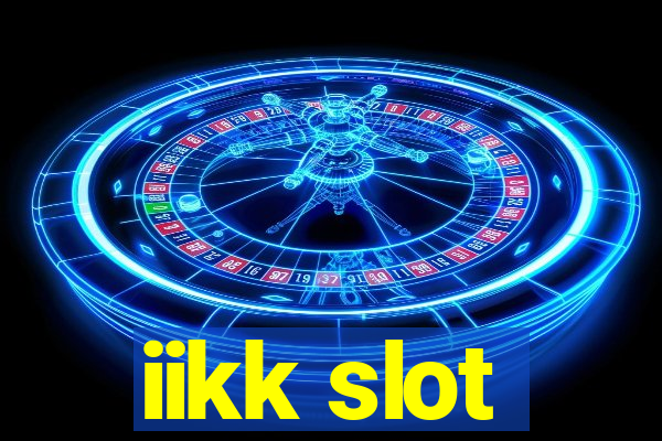 iikk slot